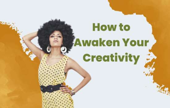 How to Awaken Creativity