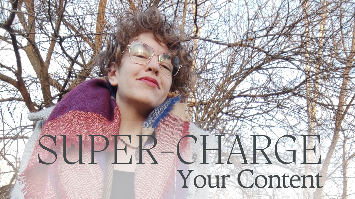 Super-Charge Your Content