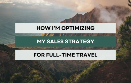 Decorative image with text overlay "How I'm optimizing my sales strategy for full-time travel"