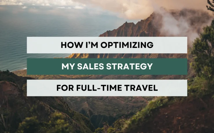 Decorative image with text overlay "How I'm optimizing my sales strategy for full-time travel"