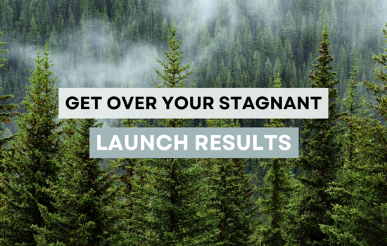 Get over your stagnant launch results